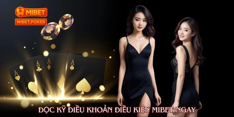 Nội Dung Cốt Lõi Trong Điều Khoản Điều Kiện MIBET
